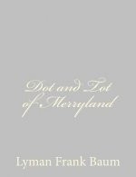 Dot and Tot of Merryland