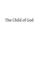 The Child of God: or What Comes of Our Baptism
