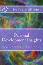 Personal Development Insights: Energy and Healing to Change Your Life