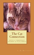 The Cat Connection: with a visionary known as Columbus