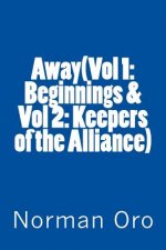 Away(Vol 1: Beginnings & Vol 2: Keepers of the Alliance): The Complete Edition