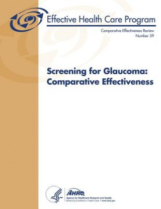Screening for Glaucoma: Comparative Effectiveness: Comparative Effectiveness Review Number 59