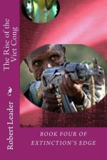 The Rise of the Viet Cong: Through the horrors of the Vietnam War the time travelers struggled to understand the mindless aggression of the human