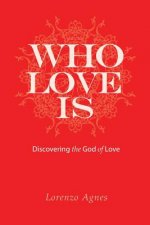 Who is Love: Discovering the God of Love