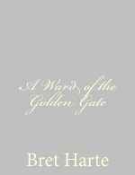 A Ward of the Golden Gate
