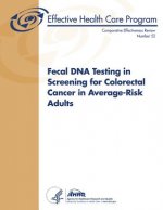 Fecal DNA Testing in Screening for Colorectal Cancer in Average-Risk Adults: Comparative Effectiveness Review Number 52