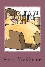 The Life Of A Fat Club Member In Verse: Fun light-hearted verses about being a Fat Club member