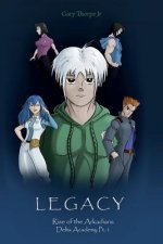 Legacy, Rise of the Arkadians: Delta Academy, Part 1