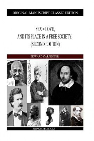 Sex = Love, And Its Place In A Free Society: (Second Edition)