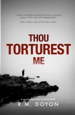 Thou Torturest Me