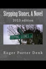Stepping Stones, A Novel: 2013 edition