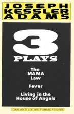 Three Plays by Joseph K. Adams: Play Anthology
