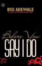 Before You Say I Do