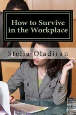How to Survive in the Workplace
