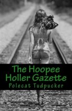 The Hoopee Holler Gazette: Book One