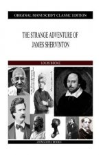 The Strange Adventure Of James Shervinton