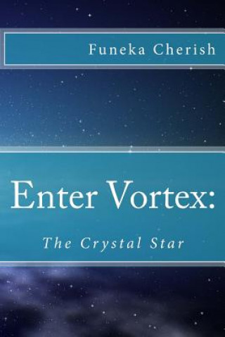 Enter Vortex: The Crystal Star