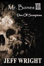 Mr. Bones III: Den of Scorpions