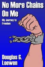 No More Chains on Me