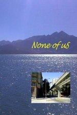 None of us
