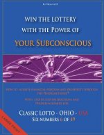 Win the Lottery with the power of your subconscious - Classic Lotto - OHIO - USA: How to achieve financial freedom and prosperity through the Pendelme
