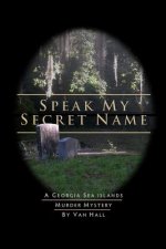 Speak My Secret Name