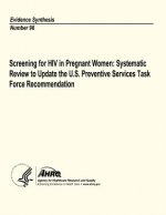 Screening for HIV in Pregnant Women: Systematic Review to Update the U.S. Preventive Services Task Force Recommendation: Evidence Synthesis Number 96