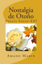 Nostalgia de Otono: Poesia Siglo XXI