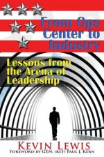 From Ops Center to Industry: Lessons from the Arena of Leadership