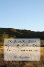 The Quest For Third Heaven Books One-Three: An Epic Adventure