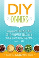 DIY Dinners: Help yourself to fun, fast, easy, do-it-yourself ideas that let guests custom create their meal.