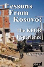 Lessons From Kosovo: The KFOR Experience