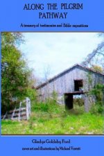 Along the Pilgrim Pathway: A treasury of testimonies and Bible expositions