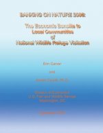 Banking on Nature 2006 - The Economic Benefits to Local Communities of National Wildlife Refuge Visitation