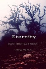 Eternity: Book 1 Immortals and Magick Trilogy