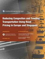 Reducing congestion and Funding Transportation Using Road Pricing in Europe and Singapore