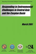 Responding to Environmental Challenges in Central Asia and the Caspian Basin