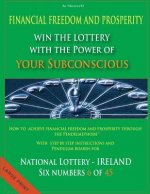 Financial Freedom and Prosperity: Win the Lottery with the power of your subconscious - National Lottery - IRELAND - 6 of 45 -