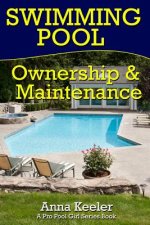 Swimming Pool Ownership and Care: A Compilation of Pro Pool Girl Series Books