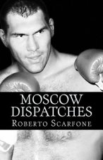 Moscow Dispatches