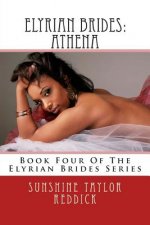 Elyrian Brides: Athena: Book Four Of The Elyrian Brides Series