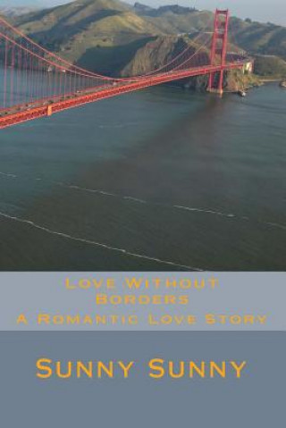 Love Without Borders: A Romantic Love Story