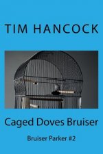 Caged Doves Bruiser: Bruiser Parker #2