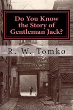 Do You Know the Story of Gentleman Jack?: A factual fiction about the crimes and legend of Jack the Ripper.