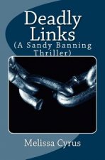 Deadly Links: (A Sandy Banning Thriller)