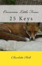 Overcome Little Foxes: 25 Keys