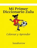 Mi Primer Diccionario Zulu: Colorear y Aprender