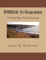 HYPNOSIS 401 - Pre-Therapy Analysis: Cutting Edge Psychotherapy