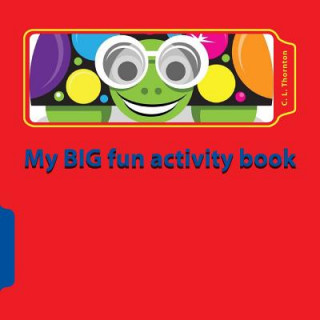 My BIG fun activity book: Make learning fun
