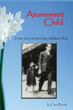 Atonement Child: A True Story of Surviving Childhood Abuse